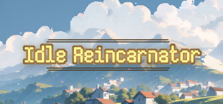 闲置转世者/Idle Reincarnator