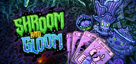 Shroom and Gloom