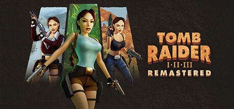 古墓丽影I-III重制版/Tomb Raider I-III Remastered Starring Lara Croft
