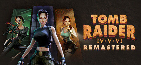 古墓丽影IV-VI：复刻版/Tomb Raider IV-VI Remastered