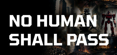 No Human Shall Pass
