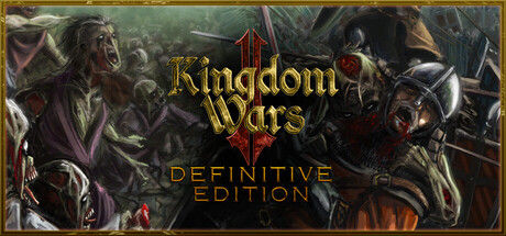 王国战争2：终极版/Kingdom Wars 2: Definitive Edition