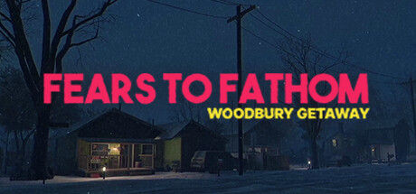 恐惧深渊：伍德伯里逃生/Fears to Fathom - Woodbury Getaway