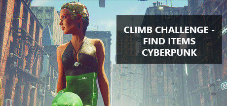 攀爬挑战：寻找赛博朋克物品/Climb Challenge - Find Items Cyberpunk