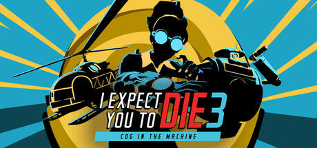 我希望你去死3/I Expect You To Die 3: Cog in the Machine