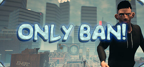 只有封禁！/Only Ban!