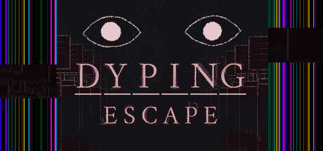 Dyping Escape：生死敲定