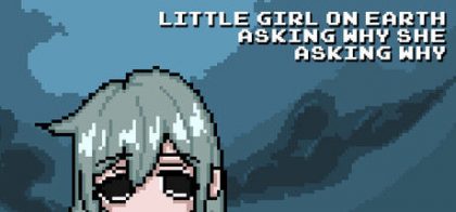 尘世小女孩，不停追问缘由/Little Girl On Earth Asking Why She Asking Why