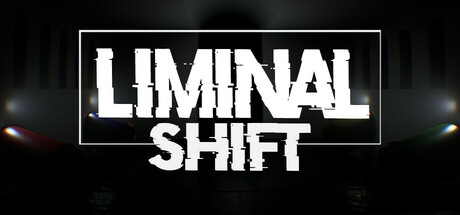 阈限转变/LIMINAL SHIFT 截图