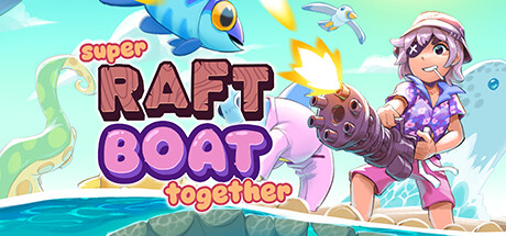 超级木筏船合集/Super Raft Boat Together 截图