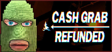 CashGrab: Refunded 截图