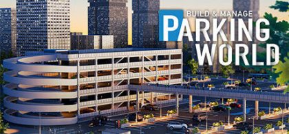 停车世界：建立与管理/Parking World: Build & Manage