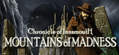 Chronicle of Innsmouth: Mountains of Madness