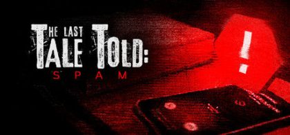 最后的讲述：骚扰电话/The Last Tale Told: Spam