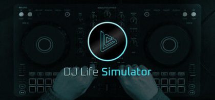 DJ Life Simulator：学习真正的DJ技巧