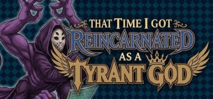 转生成为暴君之神/That Time I Got Reincarnated as a Tyrant God