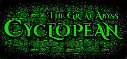 Cyclopean: The Great Abyss