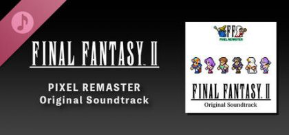 FINAL FANTASY II PIXEL REMASTER Original Soundtrack
