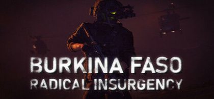 布基纳法索：激进叛乱/Burkina Faso: Radical Insurgency