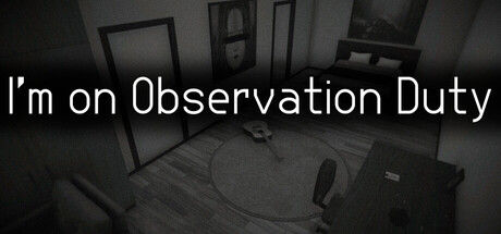 I'm on Observation Duty 截图