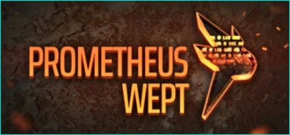 Prometheus Wept
