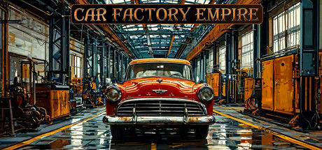 汽车工厂帝国/Car Factory Empire 截图