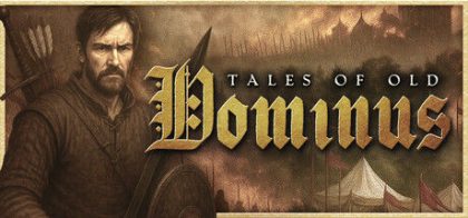 古老传说：多米努斯/Tales of Old: Dominus