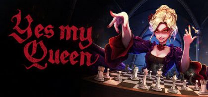 是的，皇后/Yes, My Queen