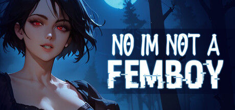 No, I'm not a Femboy 截图