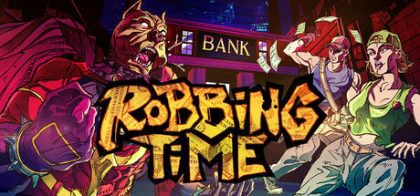 Robbing Time 打劫时间到