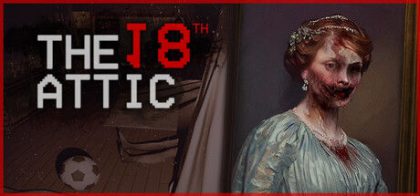 十八层阁楼/The 18th Attic - Paranormal Anomaly Hunting Game