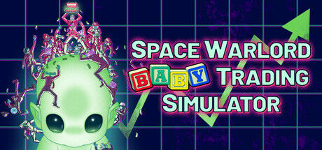 Space Warlord Baby Trading Simulator 截图