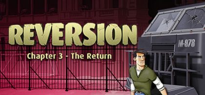 逆转：第三章 - 回归/Reversion - The Return (Last Chapter)