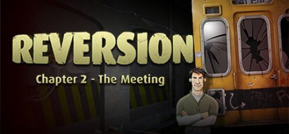 逆转：相遇/Reversion - The Meeting (2nd Chapter)