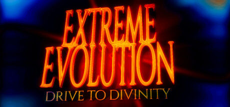 极限进化：驶向神性/Extreme Evolution: Drive to Divinity 截图