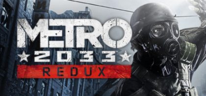 地铁2033重制版/Metro 2033 Redux