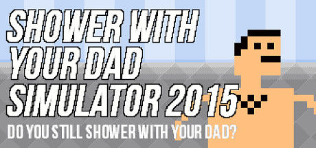 和爸爸一起洗澡模拟2015/Shower With Your Dad Simulator 2015: Do You Still Shower With Your Dad 截图