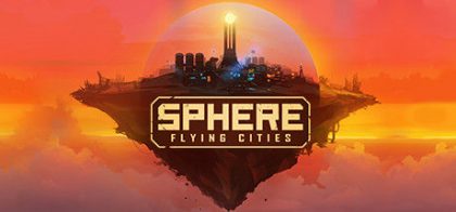 天球：飞升之城/Sphere - Flying Cities