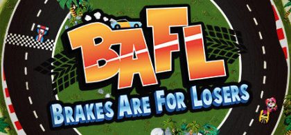 BAFL：弱鸡才刹车/BAFL - Brakes Are For Losers