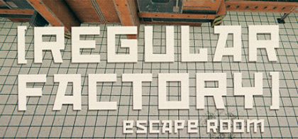 常规工厂：逃生室/Regular Factory: Escape Room