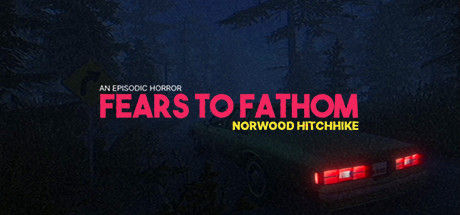 溯源之惧：诺伍德便车/Fears to Fathom - Norwood Hitchhike 截图