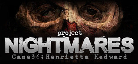 梦魇计划/Project Nightmares Case 36: Henrietta Kedward 截图