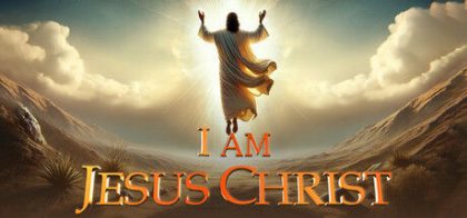 I am Jesus Christ 我是耶稣基督