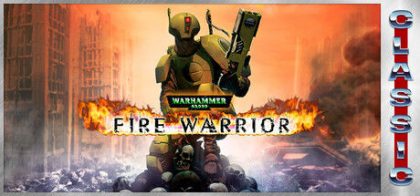 战锤 40K：火焰战士 - 经典重发行版/Warhammer 40,000: Fire Warrior (Classic)