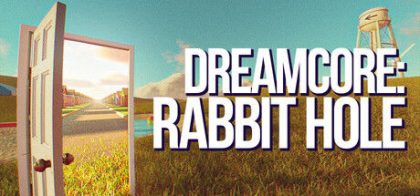 梦核：兔子洞/Dreamcore: Rabbit Hole